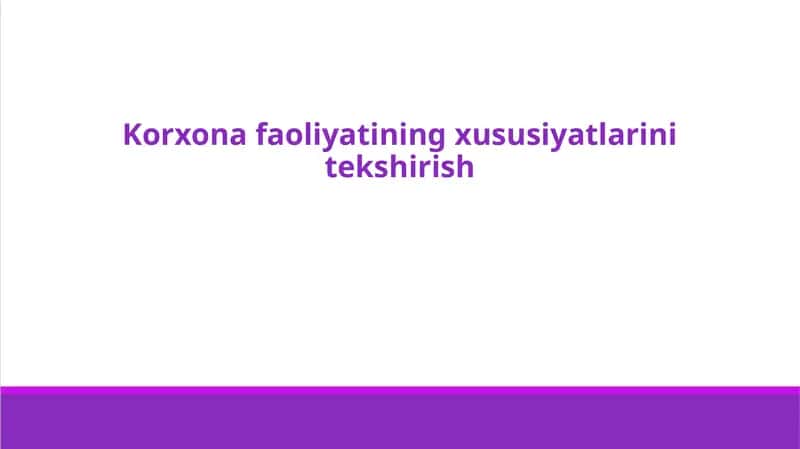Korxona faoliyatining xususiyatlarini tekshirish