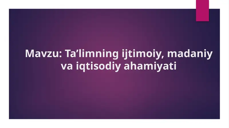 Ta’limning ijtimoiy, madaniy va iqtisodiy ahamiyati