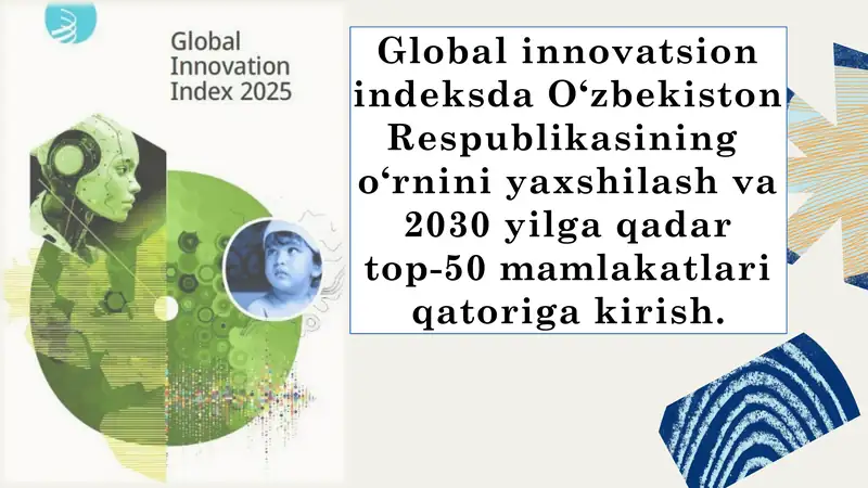 Global innovatsiya indeksining 2030 yilda O'zbekistonning o'rnini yaxshilash va top-50 mamlakatlari qatoriga kirish