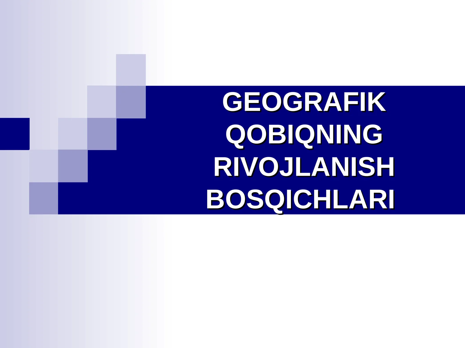 Geografik Qobiqning Rivojlanish Bosqichlari