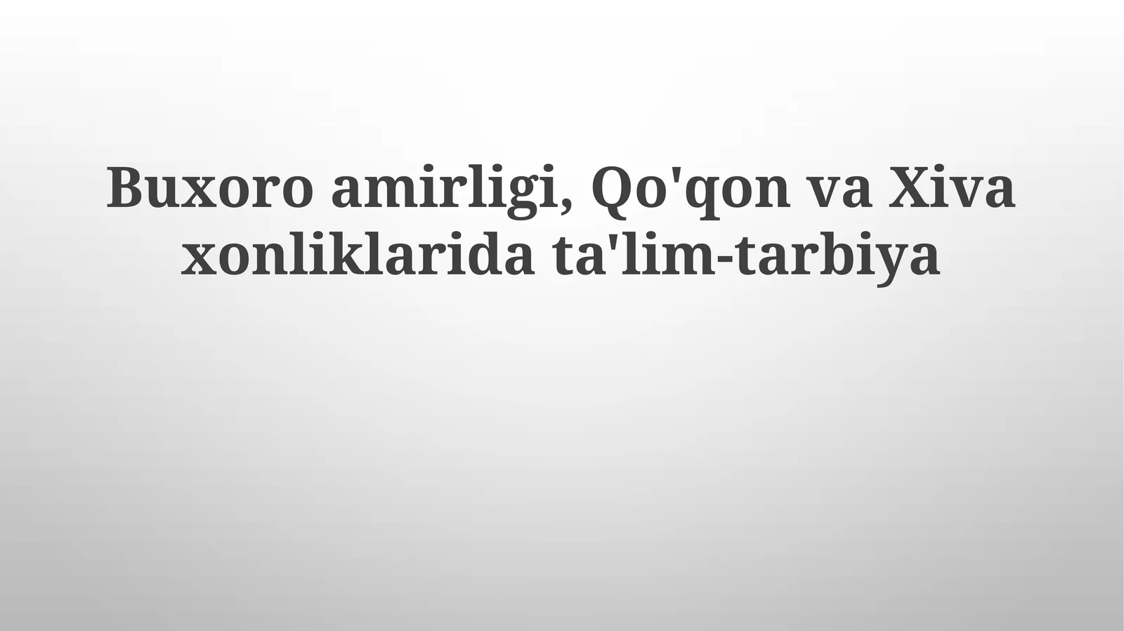 Buxoroamirligi,Qo'qonvaXivaxonliklaridata'lim-tarbiya