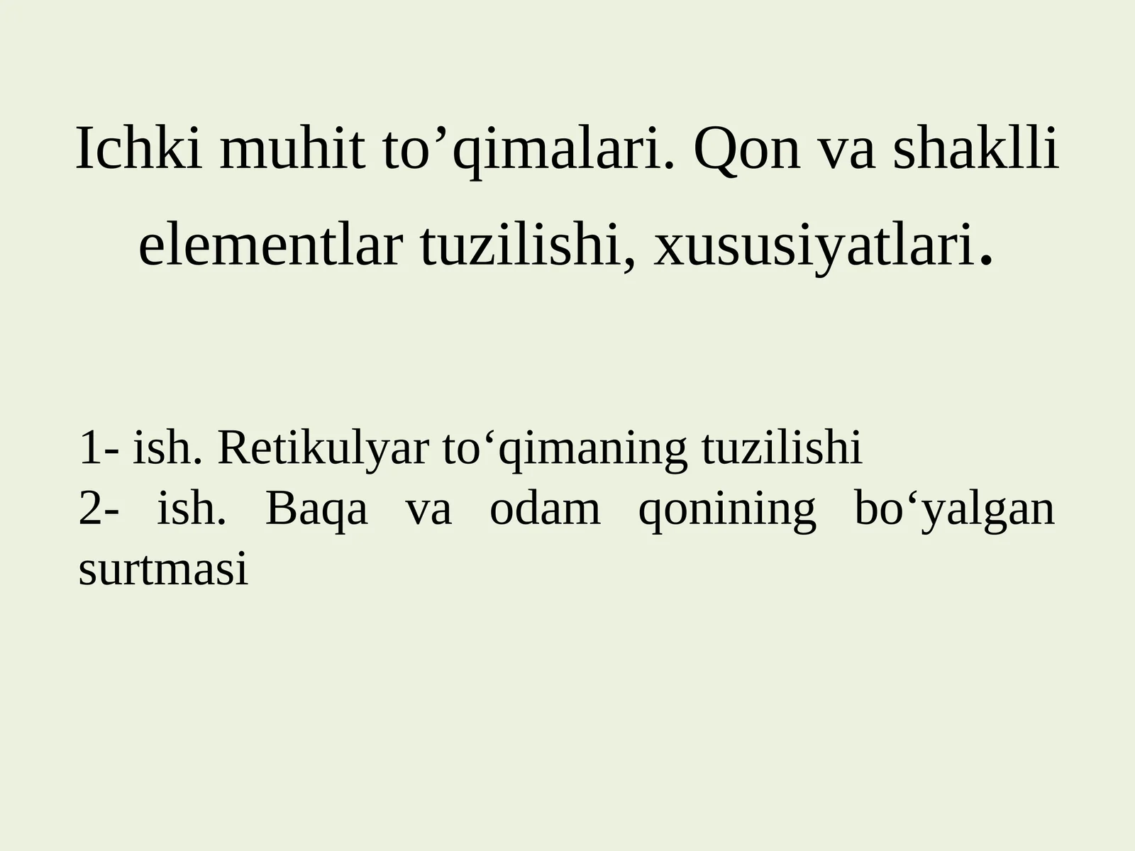 Ichkimuhitto’qimalari.Qonvashakllielementlartuzilishi,xususiyatlari