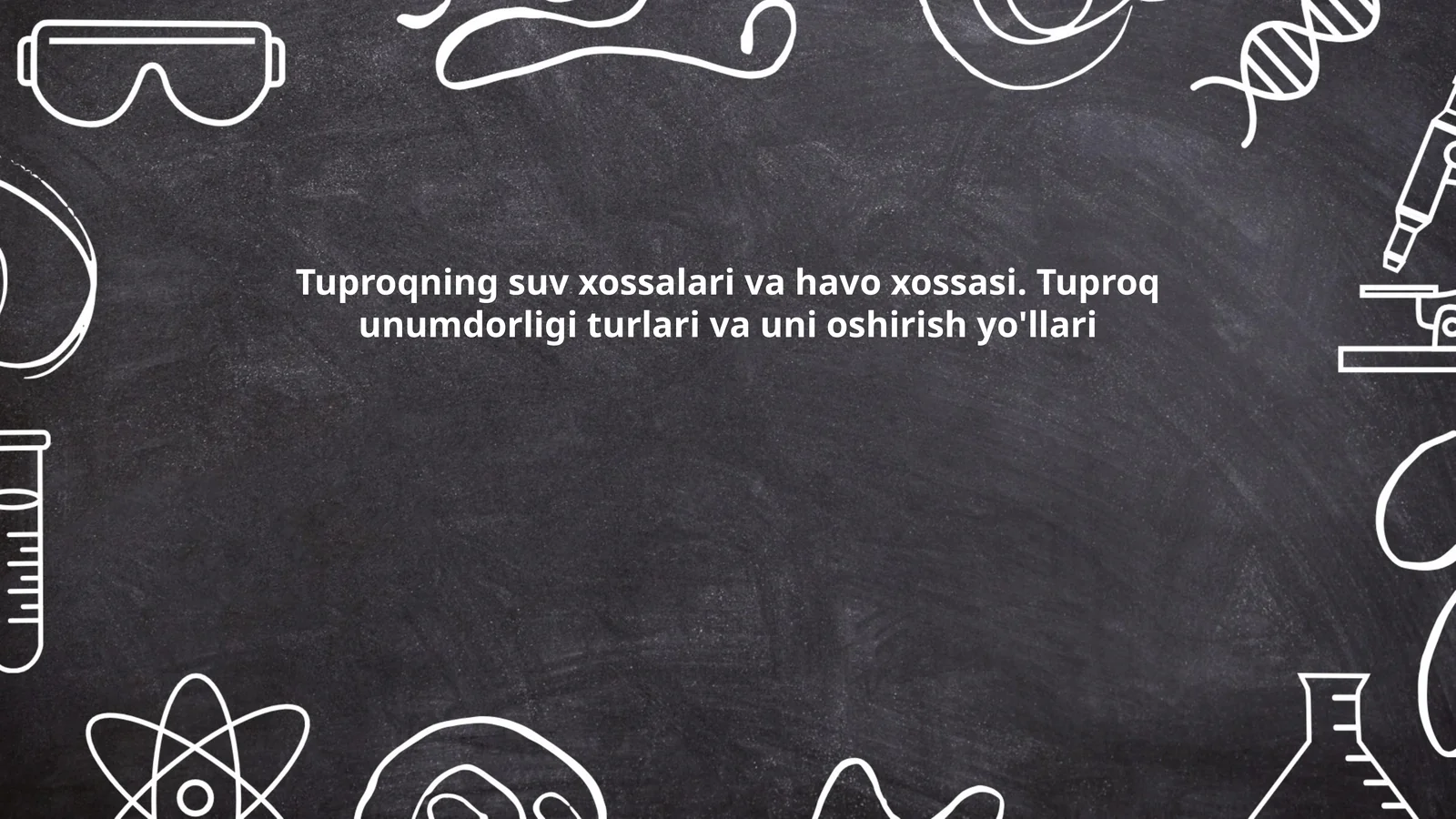 Tuproqning suv xossalari va havo xossasi. Tuproq unumdorligi turlari va uni oshirish yo'llari