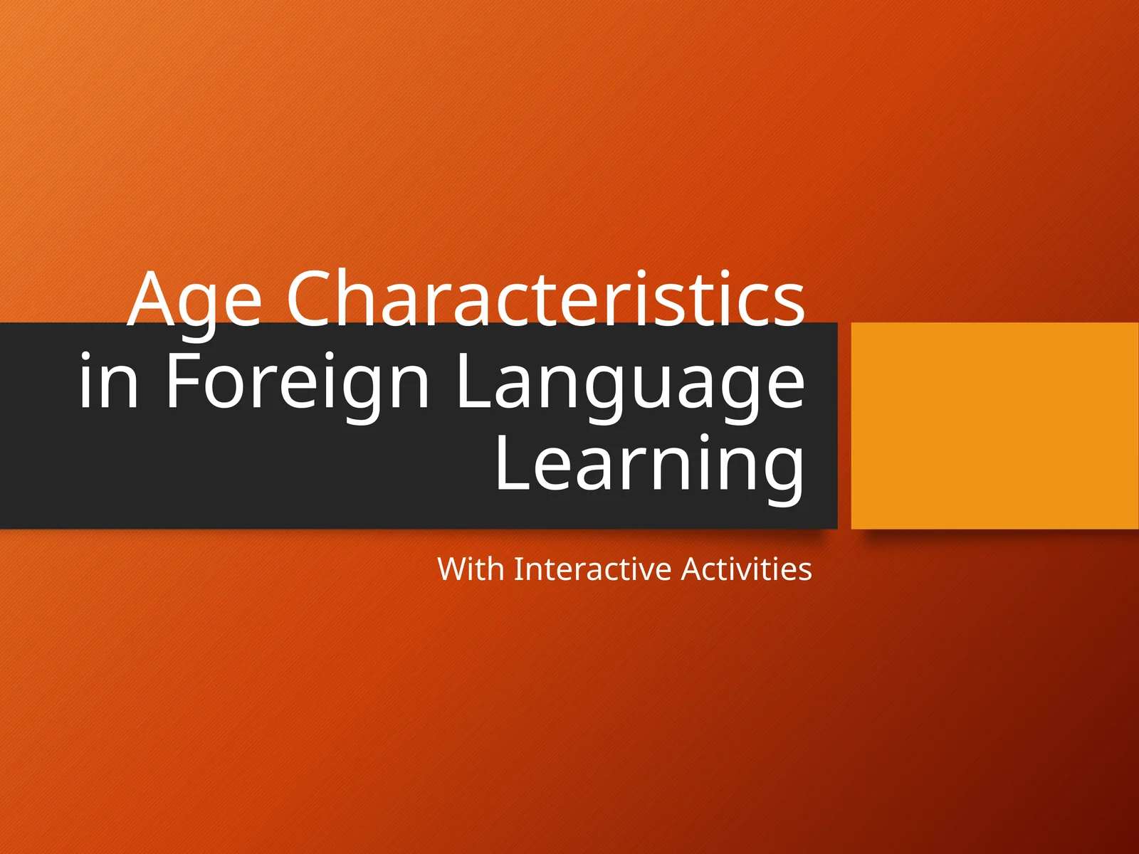 Age Characteristics in Foreign Language Learning