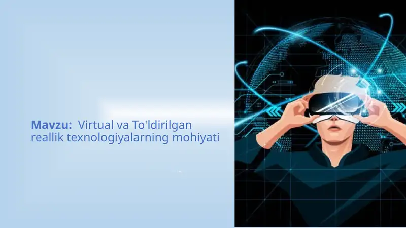 Virtual va To'ldirilgan Reallik Texnologiyalarning Mohiyati