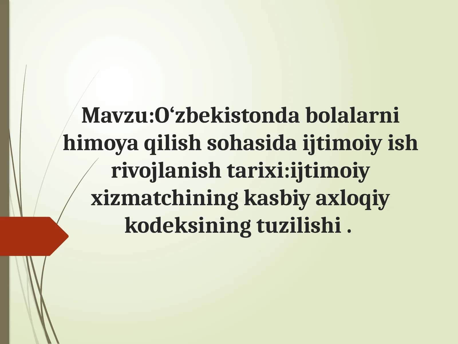 O‘zbekistondabolarnihimoyaqilishsohasidaijtimoiyishrivojlanishtarixi:ijtimoiyxizmatchiningkasbiyaxloqiykodeksiningtuzilishi