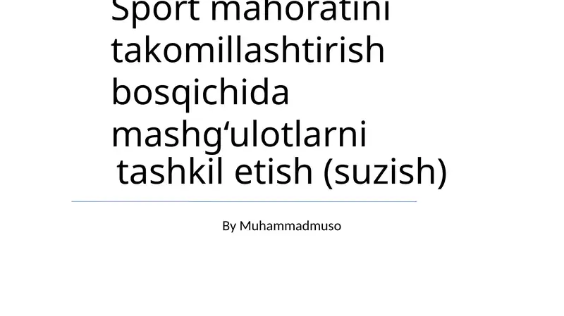 Sport mahoratini takomillashtirish bosqichida mashg‘ulotlarni tashkil etish (suzish)