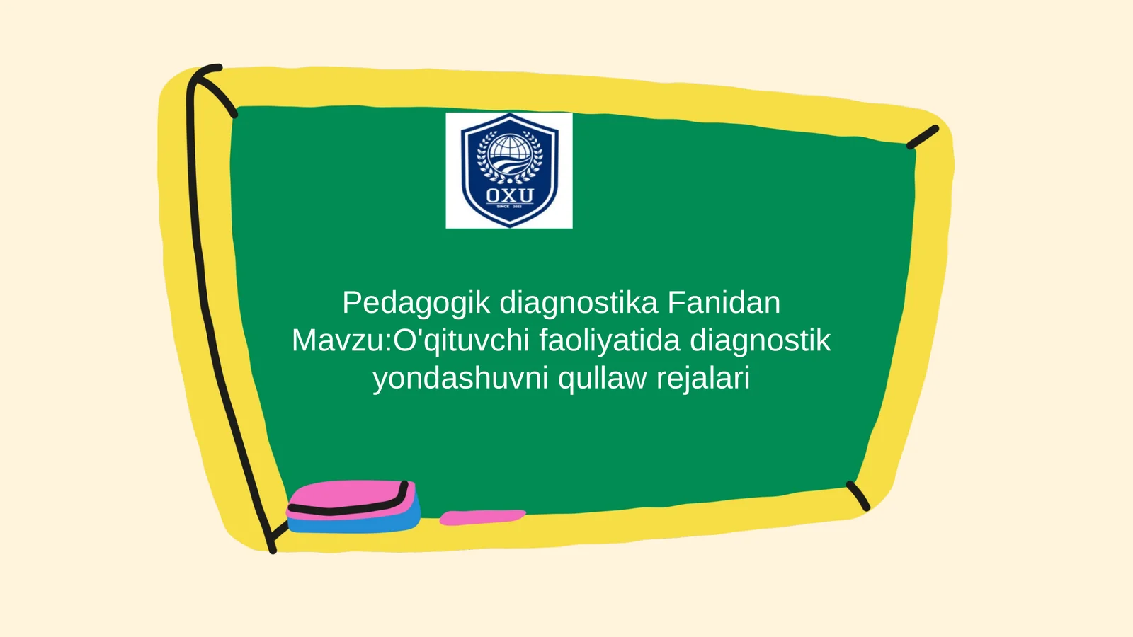 O'qituvchifaoliyatida diagnostik yondashuvni qullaw rejalari