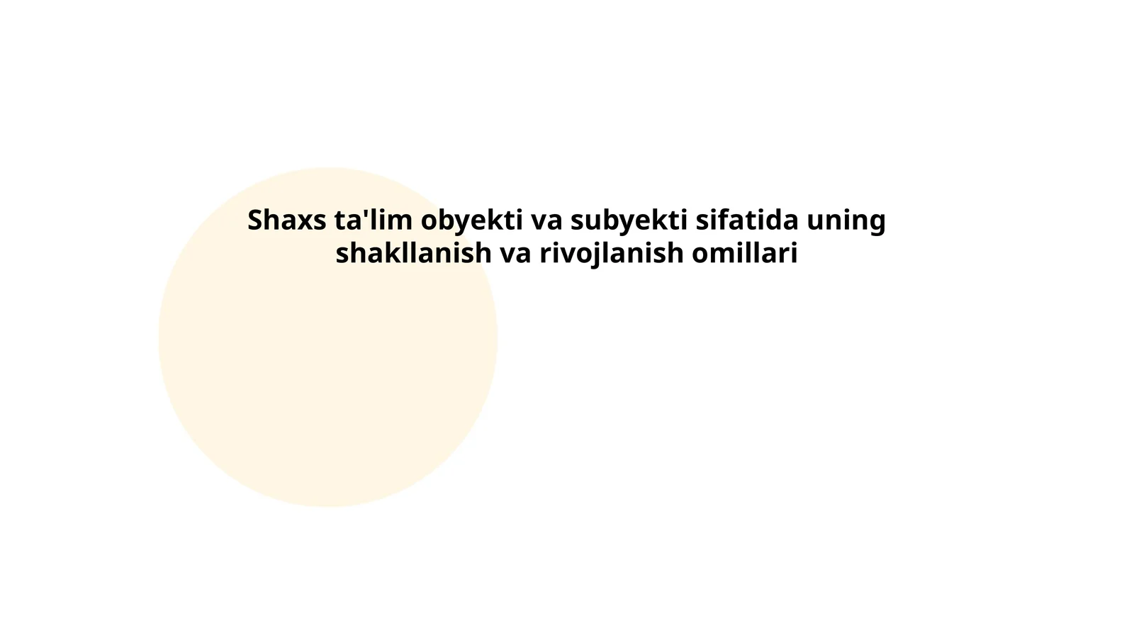 Shaxs ta'lim obyekti va subyekti sifatida uning shakllanish va rivojlanish omillari
