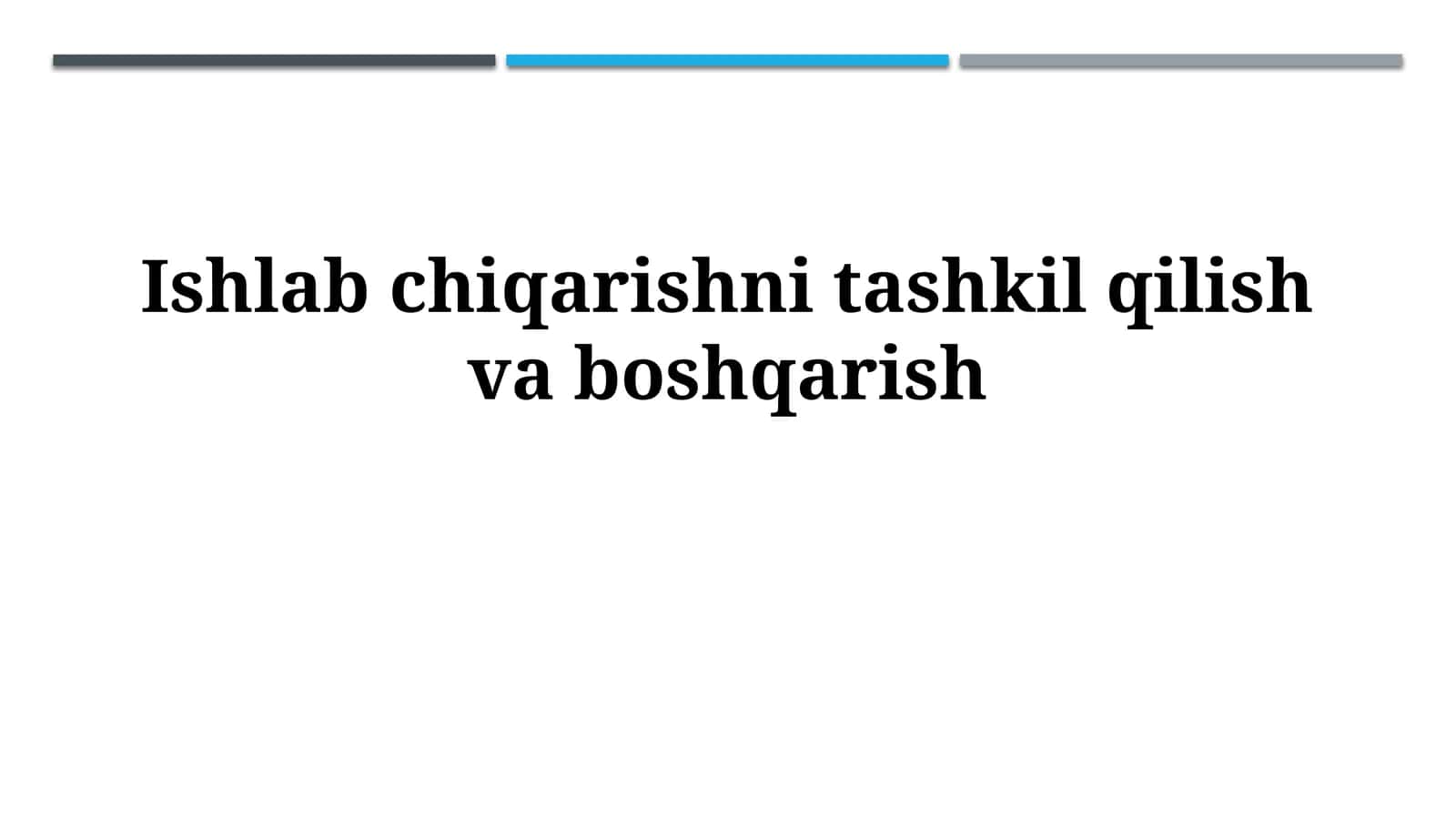 Ishlab chiqarishni tashkil qilish va boshqarish