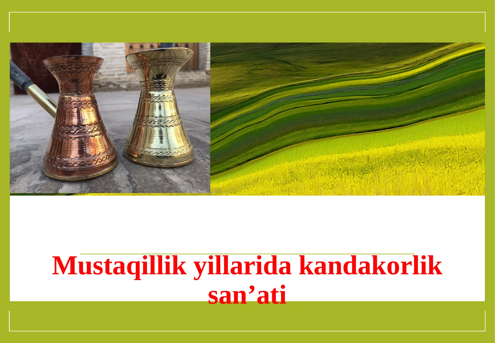 Mustaqillik yillaridagi kandakorlik san'ati