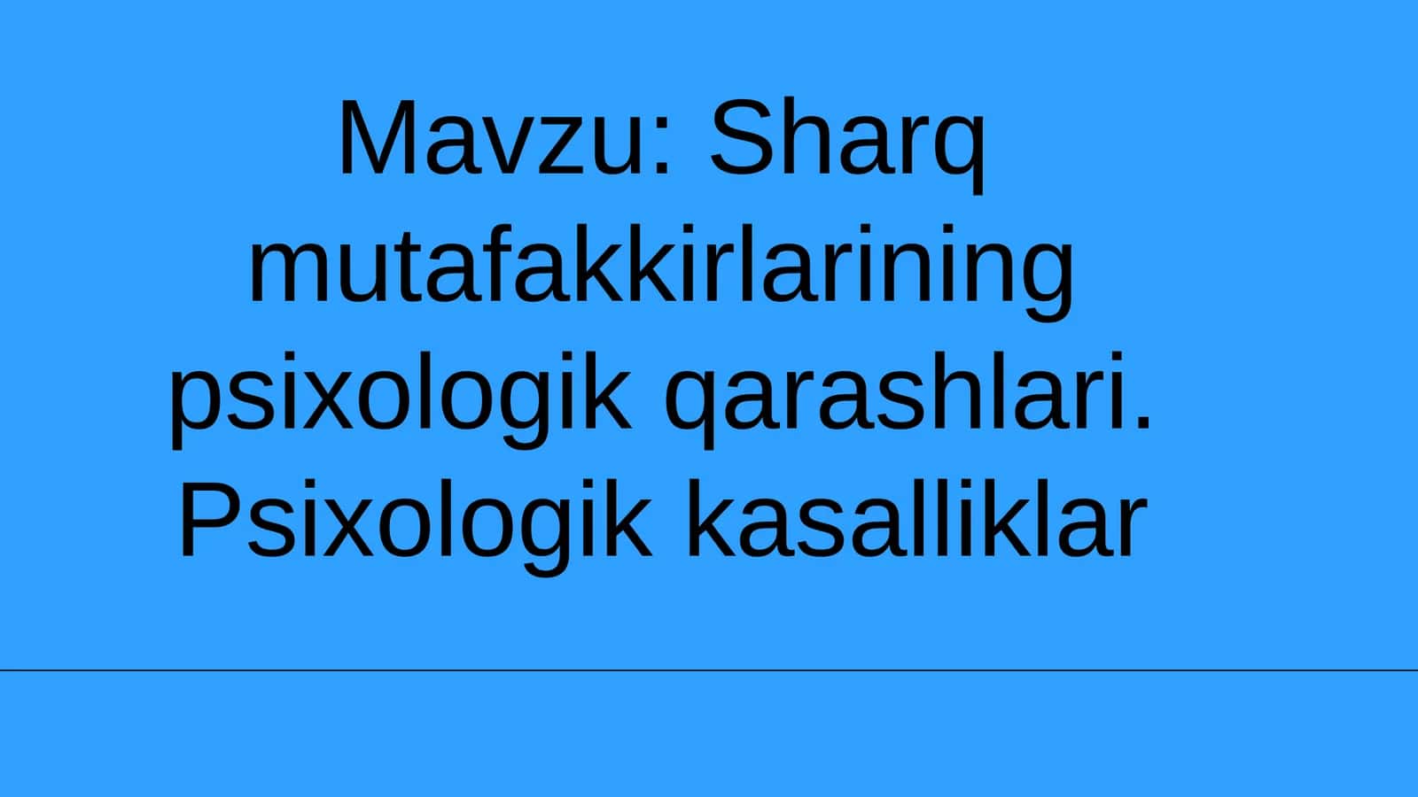 Sharq mutafakkirlarining psixologik qarashlari. Psixologik kasalliklar