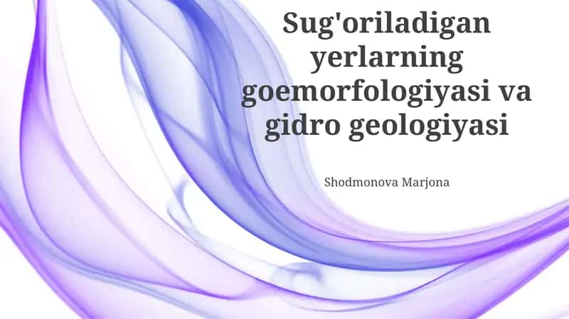 Sug'oriladigan yerlarning goemorfologiyasi va gidro geologiyasi