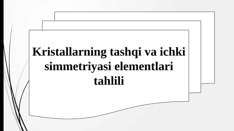 Kristallarning tashqiva ichki simmetriyasi elementlari tahlili
