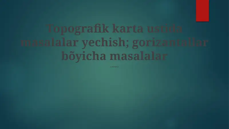 Topografik karta ustida masalalar yechish