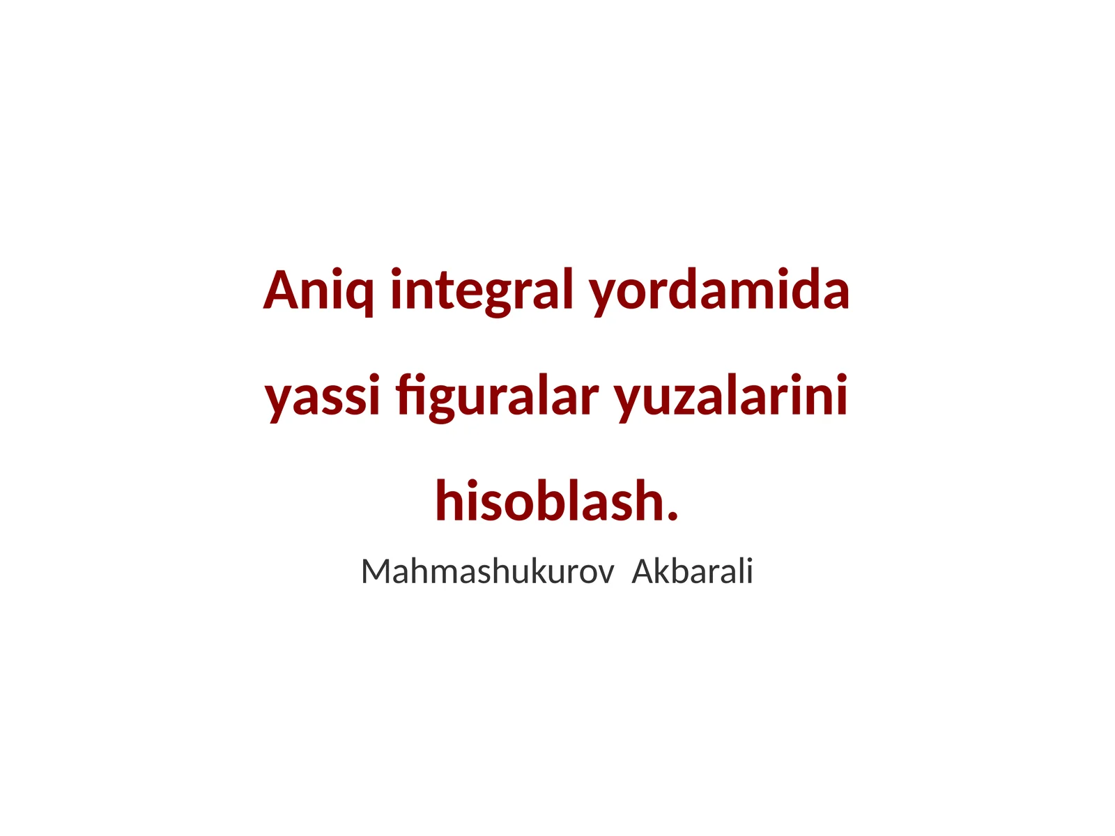 Aniq integral yordamida yassi figuralar yuzalarini hisoblash