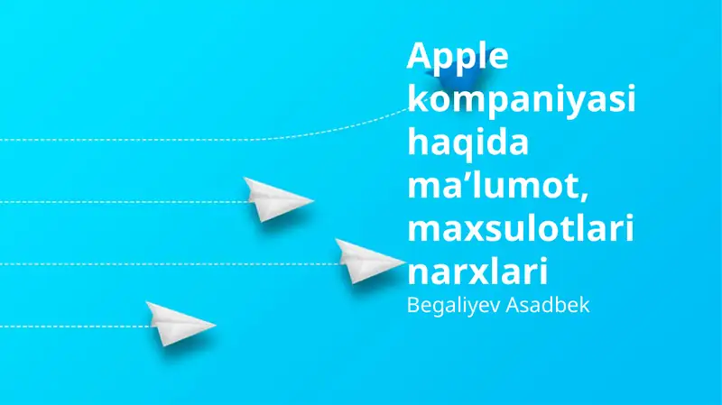Apple kompaniyasi haqida umumiy ma'lumot