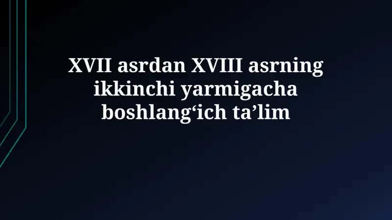 XVII asrdan XVIII asrning ikkinchi yarmi boshlangʻich taʼlim