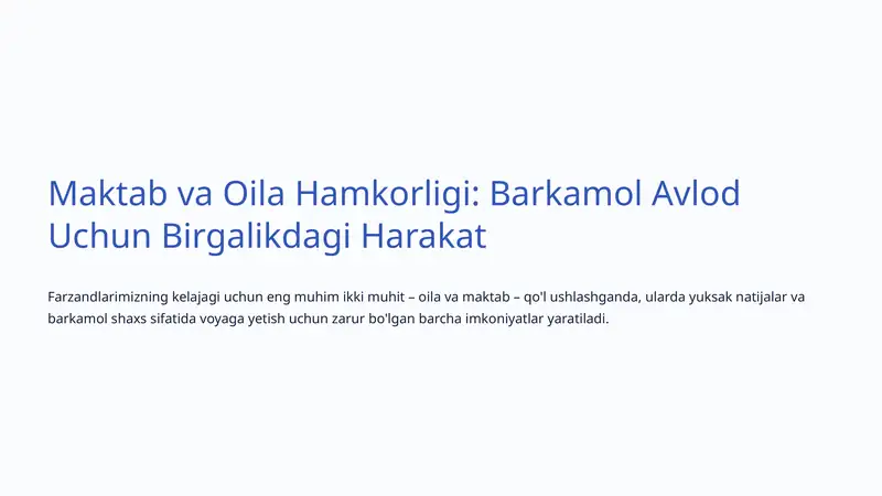 Maktab va Oila Hamkorligi: Barkamol Avlod Uchun Birgalikdagi Harakat