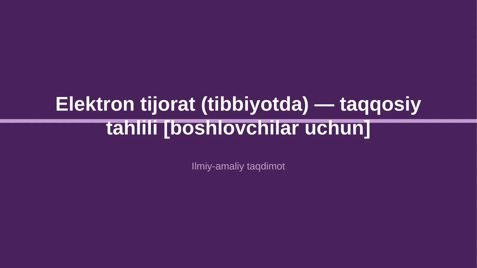 Elektron tijorat (tibbiyotda) — taqqosiy tahlili [boshlovchilar uchun]