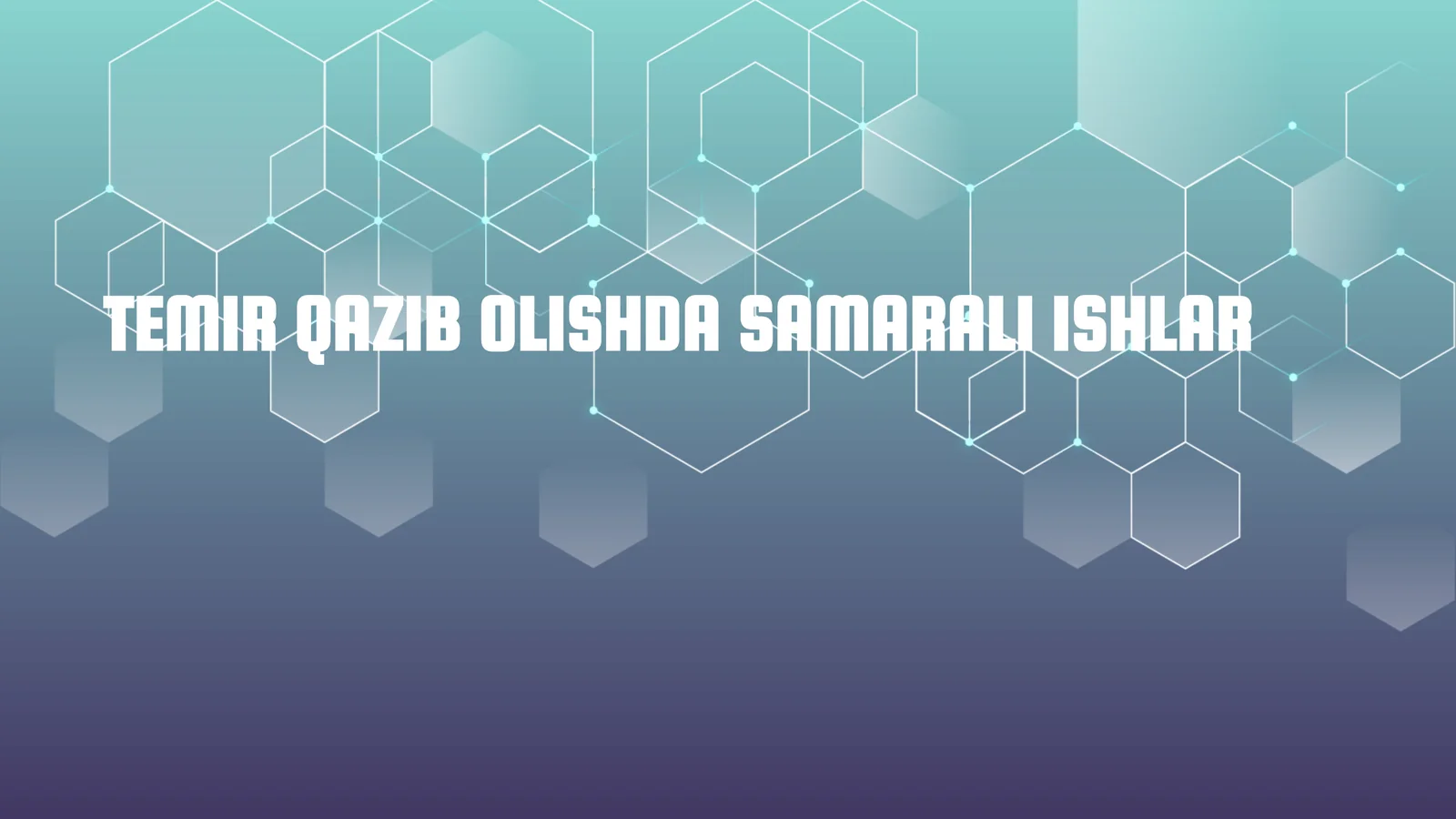 TEMIR QAZIB OLISHDA SAMARALI ISHLAR