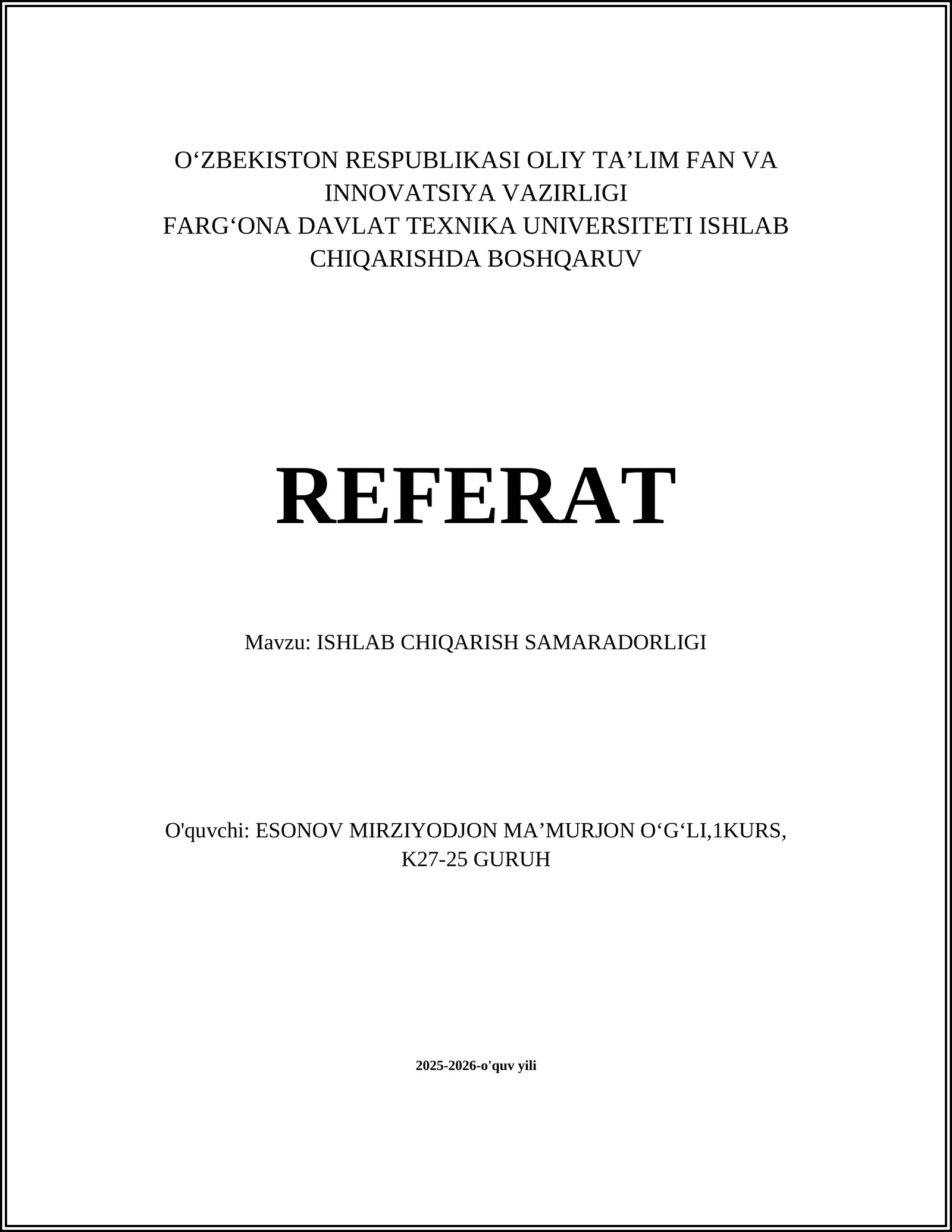 FARGʻONA DAVLAT TEXNIKA UNIVERSITETI ISHLAB CHIQARISHDA BOSHQARUV REFERAT