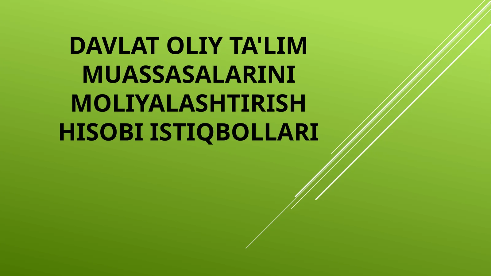 DAVLAT OLIY TA'LIM MUASSASALARINI MOLIYALASHTIRISH HISOBI ISTIQBOLLARI