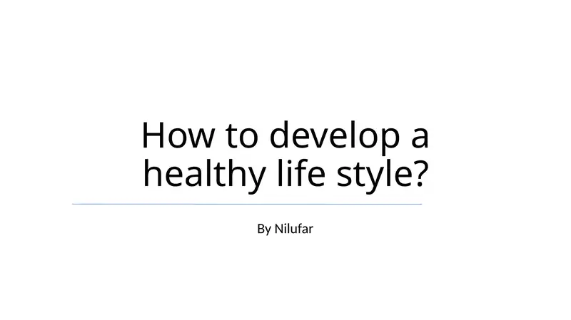 How to develop a healthy life style?