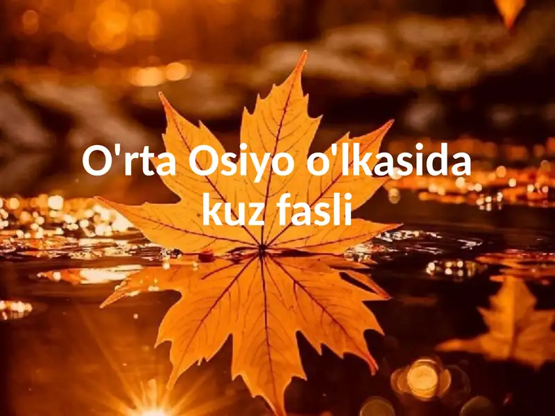 O'rta Osiyo O'lkasida Kuz Fasli