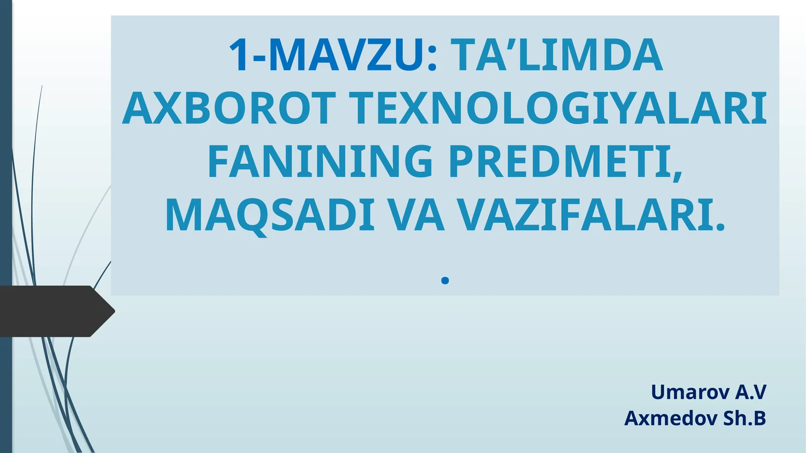 TAʼLIMDA AXBOROT TEXNOLOGIYALARI FANINING PREDMETI, MAQSADI VA VAZIFALARI