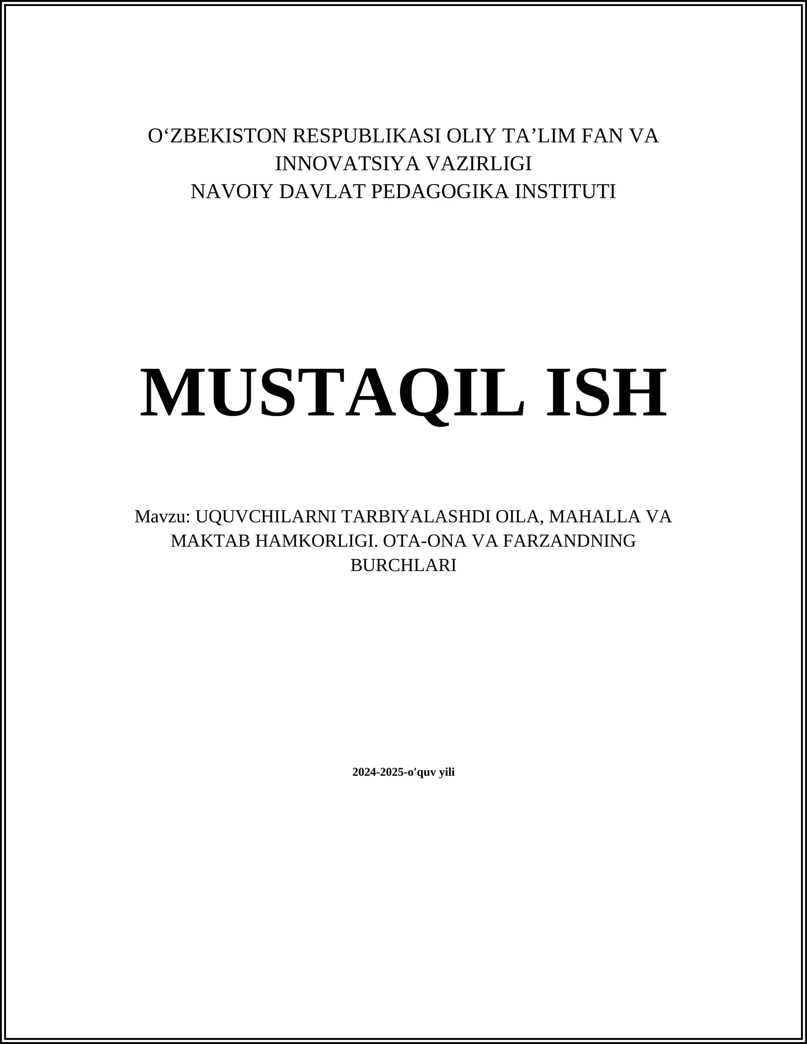 UQUVCHILARNI TARBIYALASHDI OILA, MAHALLA VA MAKTAB HAMKORLIGI. OTA-ONA VA FARZANDNING BURCHLARI