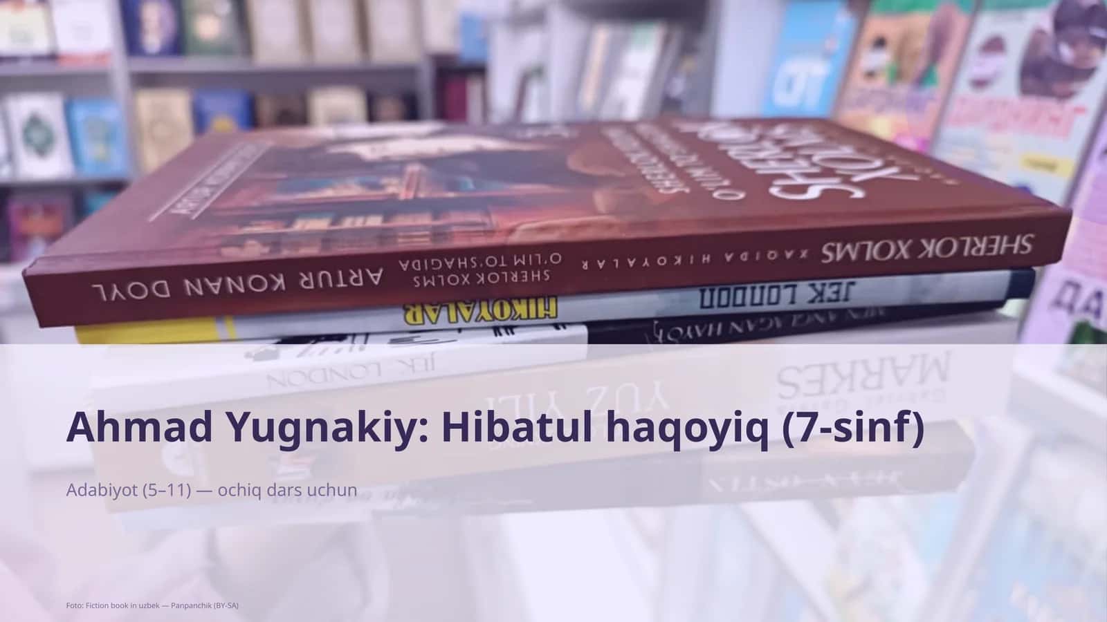 Ahmad Yugnakiy: Hibatul haqoyiq (7-sinf)