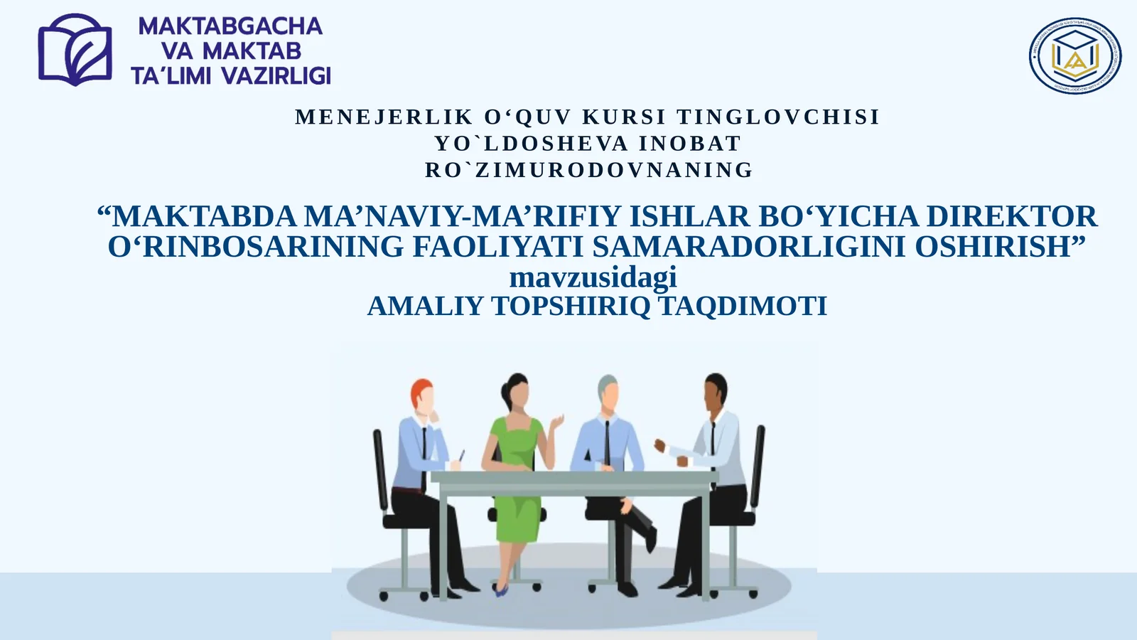 MAKTABDA MA’NAVIY-MA’RIFIY ISHLAR BO‘YICHA DIREKTOR O‘RINBOSARINING FAOLIYATI SAMARADORLIGINI OSHIRISH