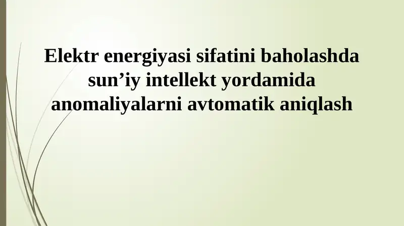 Elektr energiyasi sifatini baholashda sun'iy intellekt yordamida avtomatik anomaliya aniqlash