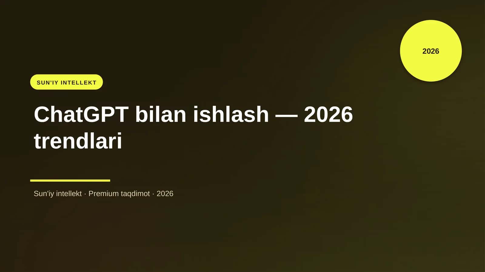 ChatGPT bilan ishlash — 2026 trendlari