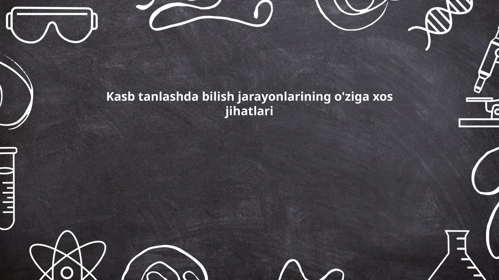 Kasb tanlashda bilish jarayonlarining o'ziga xos jihatlari