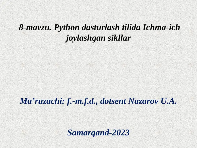 Pythondasturlashtilida Ichma-ichjoylashgan sikllar