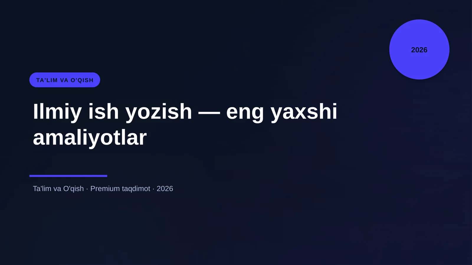Ilmiy ish yozish — eng yaxshi amaliyotlar
