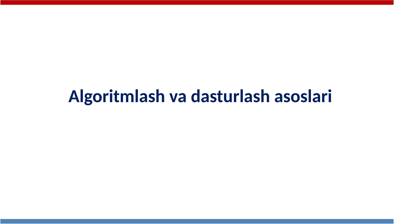 Algoritmlash va dasturlash asoslari