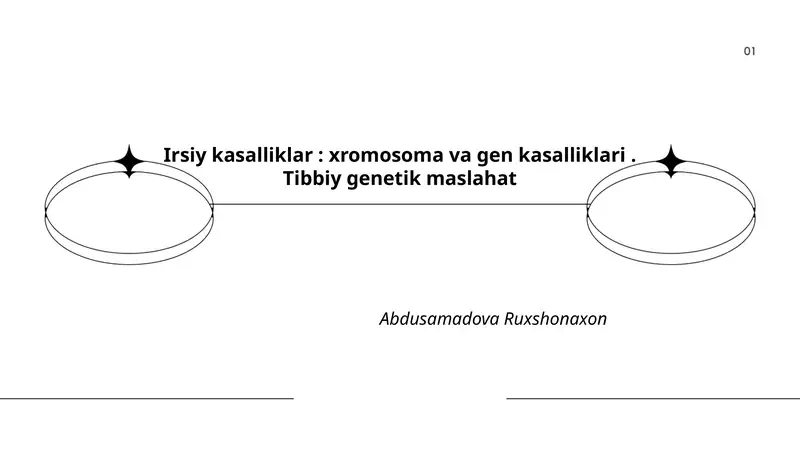 Irsiy kasalliklar: xromosoma va gen kasalliklari. Tibbiy genetik maslahat