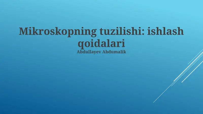 Mikroskopning tuzilishi: ishlash qoidalari