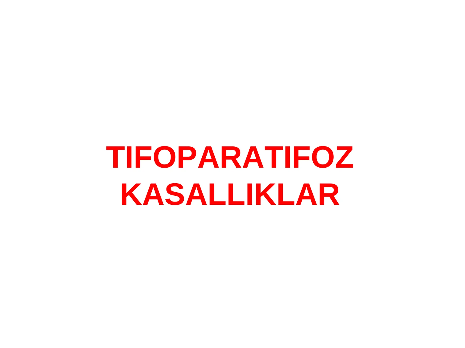 TIFOPARATIFOZ KASALLIKLAR