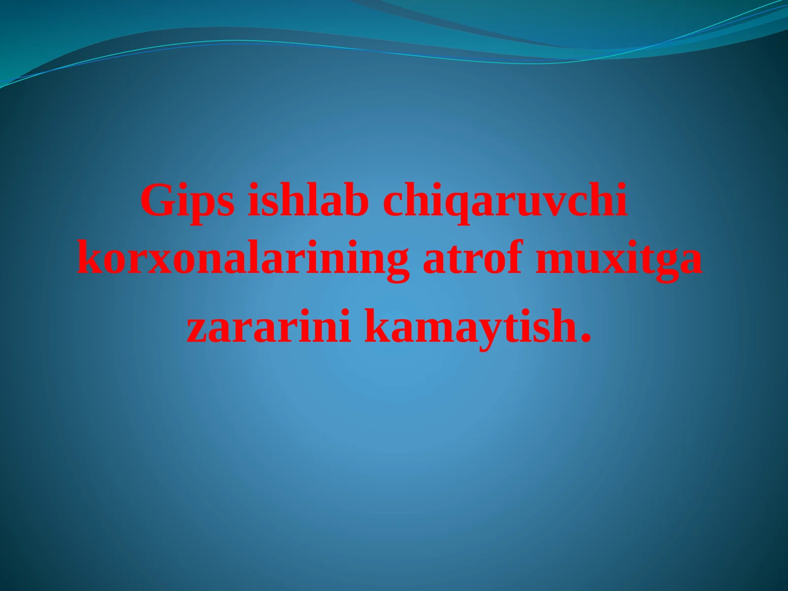 Gips ishlab chiqaruvchi  korxonalarining atrof muxitga zararini kamaytish
