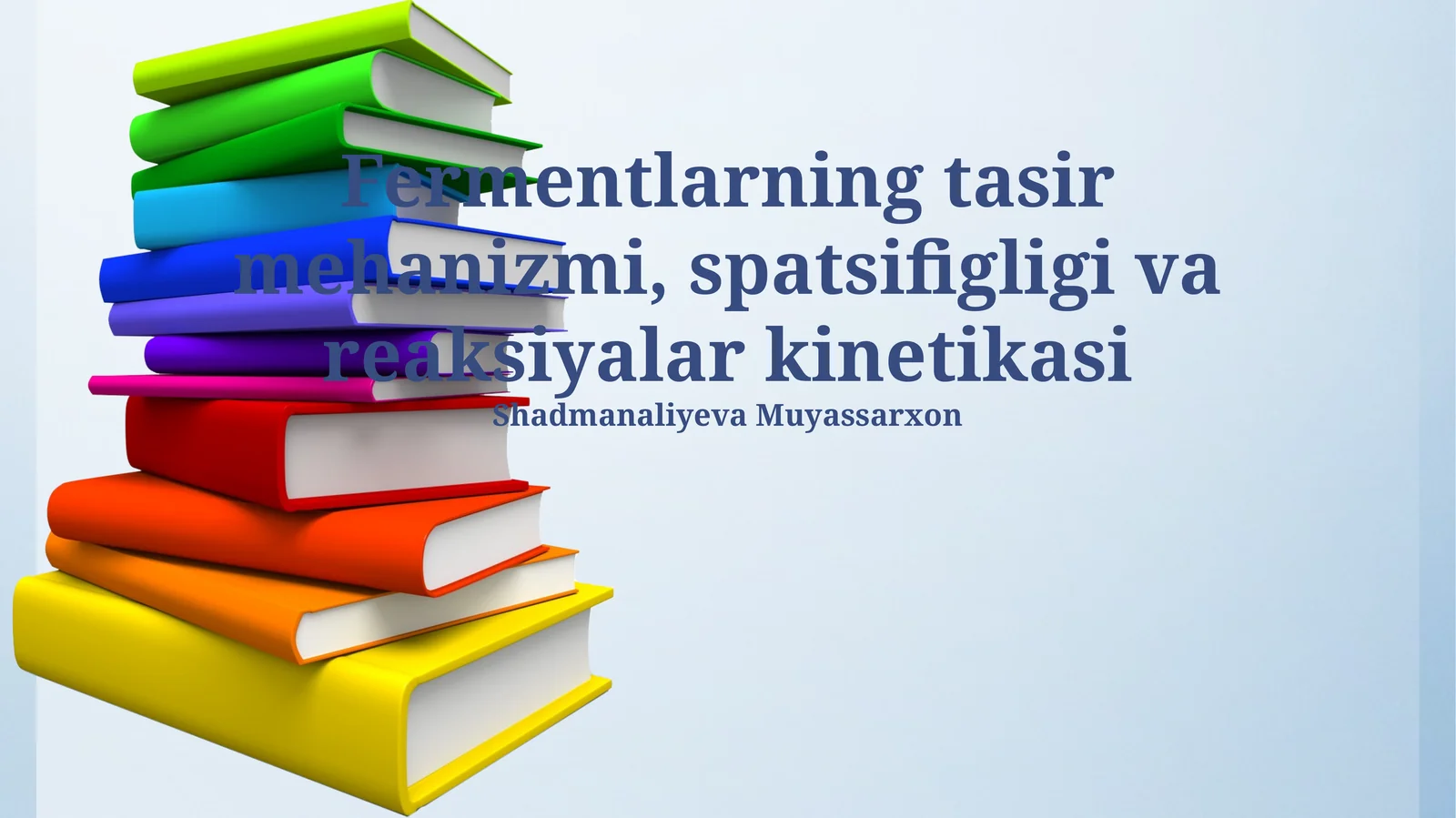 Fermentlarning tasir mehanizmi, spatsifigligi va reaksiyalar kinetikasi