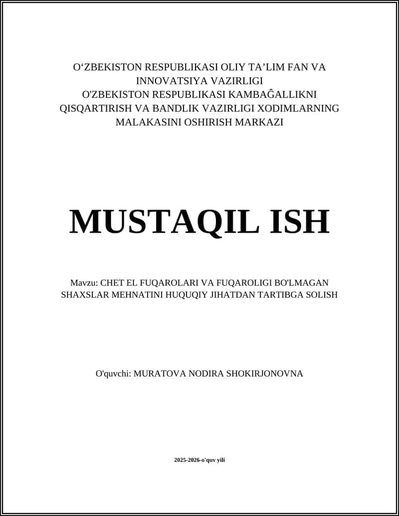 CHET EL FUQAROLARI VA FUQAROLIGI BO'LMAGAN SHAXSLAR MEHNATINI HUQUQIY JIHATDAN TARTIBGA SOLISH