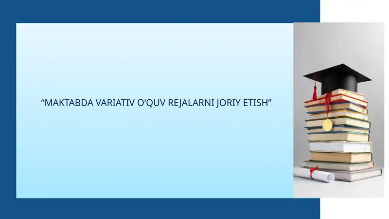 MAKTABDA VARIATIV O‘QUV REJALARNI JORIY ETISH