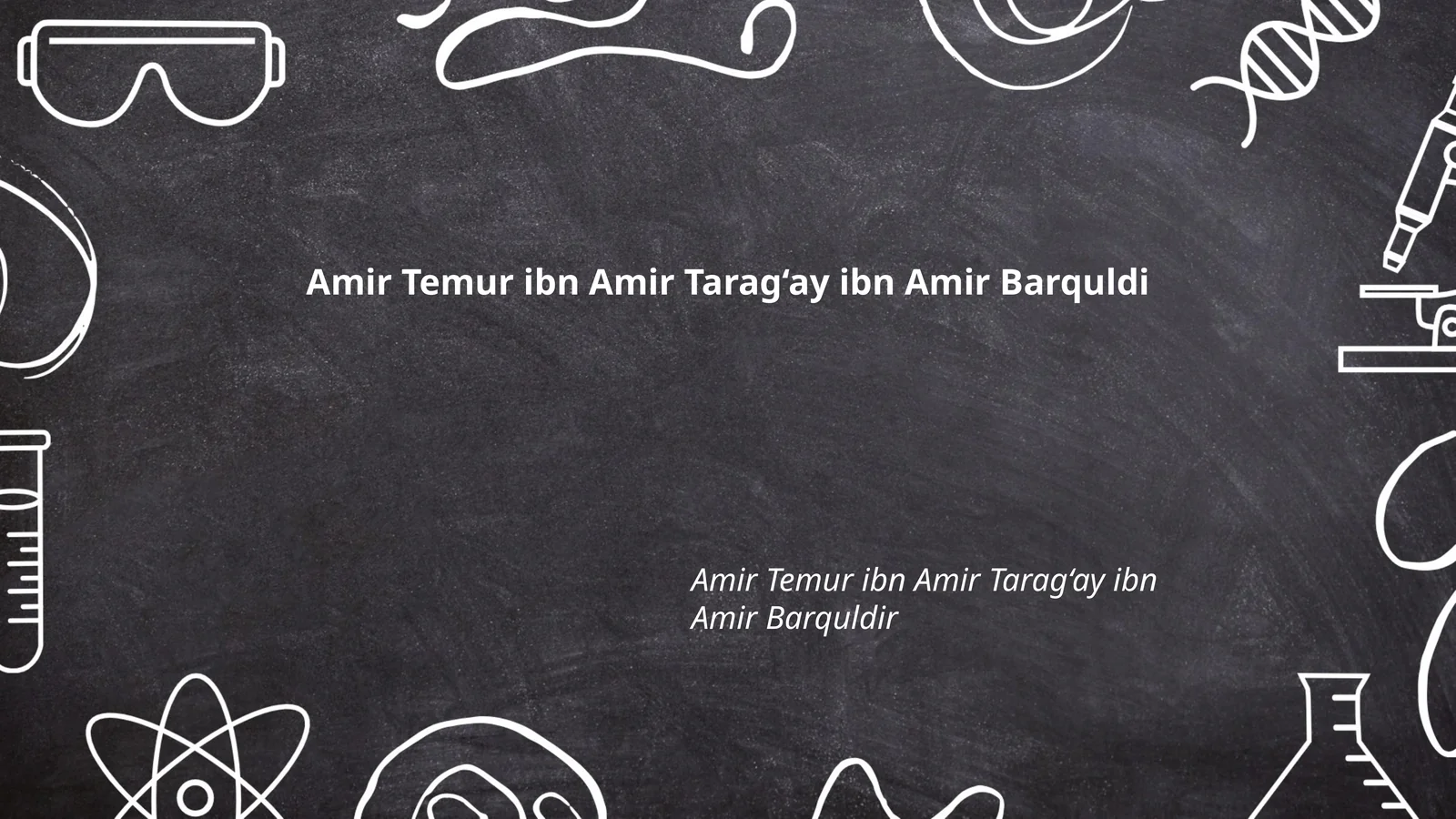 Amir Temur ibn Amir Tarag‘ay ibn Amir Barquldi