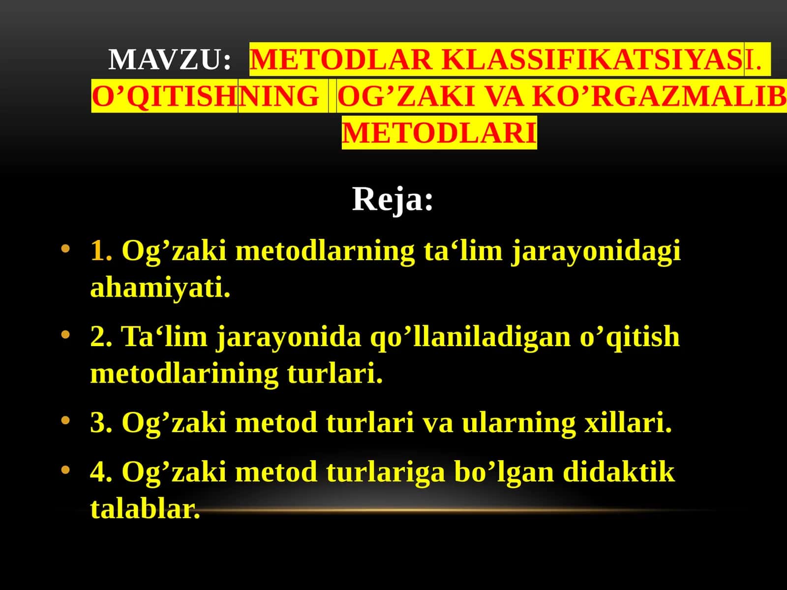 Metodlar klassifikatsiyasi. O’qitishning o’zaki va ko’rgazmali metodlari