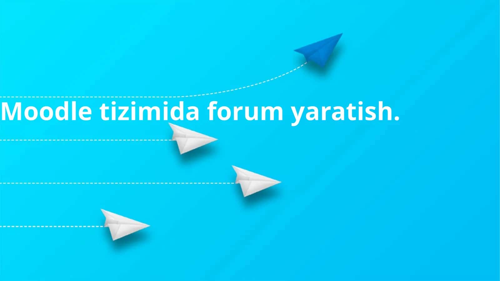 Moodle  tizimida forum yaratish