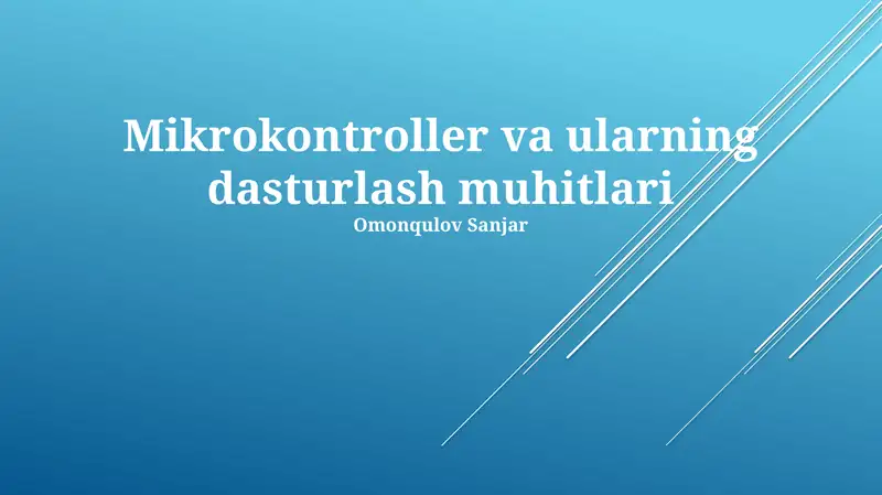 Mikrokontroller va ularning dasturlash muhitlari